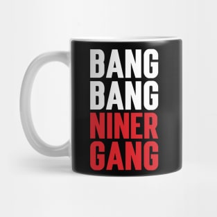 Bang Bang Niner Gang Mug